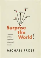 Zaskocz świat: Pięć nawyków wysoce misyjnych ludzi - Surprise the World: The Five Habits of Highly Missional People