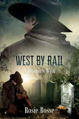 Na zachód koleją (książka nr 2): Życzenie brata - West By Rail (Book #2): A Brother's Wish