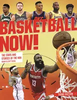 Basketball Now! Gwiazdy i historie NBA - Basketball Now!: The Stars and Stories of the NBA