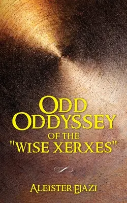 Dziwna odyseja mądrego Kserksesa - Odd Oddyssey of The Wise Xerxes