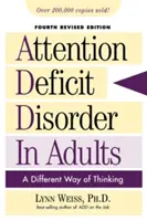 Zaburzenia koncentracji uwagi u dorosłych: Inny sposób myślenia, wydanie czwarte poprawione - Attention Deficit Disorder in Adults: A Different Way of Thinking, Fourth Revised Edition