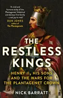 Niespokojni królowie: Henryk II, jego synowie i wojny o koronę Plantagenetów - The Restless Kings: Henry II, His Sons and the Wars for the Plantagenet Crown