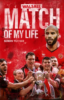 Mecz mojego życia z Walsall FC: Legendy siodła wspominają swoje najlepsze mecze - Walsall FC Match of My Life: Saddlers Legends Relive Their Greatest Games