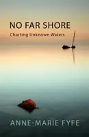 Nie ma dalekiego brzegu - odkrywanie nieznanych wód - No Far Shore - Charting Unknown Waters