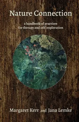 Połączenie z naturą: Podręcznik praktyk dla terapii i samopoznania - Nature Connection: A Handbook of Practices for Therapy and Self-Exploration