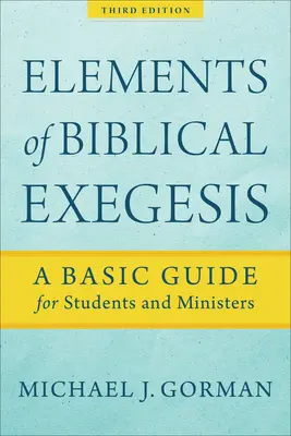 Elementy egzegezy biblijnej: Podstawowy przewodnik dla studentów i kaznodziejów - Elements of Biblical Exegesis: A Basic Guide for Students and Ministers