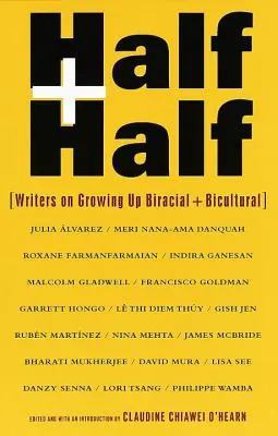 Pół na pół: Pisarze o dorastaniu dwurodzinnym i dwukulturowym - Half and Half: Writers on Growing Up Biracial and Bicultural