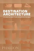 Destination Architecture: Niezbędny przewodnik po 1000 współczesnych budynkach - Destination Architecture: The Essential Guide to 1000 Contemporary Buildings