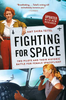 Walka o kosmos: Dwie pilotki i ich historyczna bitwa o kobiece loty kosmiczne - Fighting for Space: Two Pilots and Their Historic Battle for Female Spaceflight