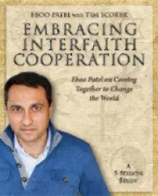 Embracing Interfaith Cooperation: zeszyt ćwiczeń dla uczestników: Eboo Patel o łączeniu się w celu zmiany świata - Embracing Interfaith Cooperation Participant's Workbook: Eboo Patel on Coming Together to Change the World
