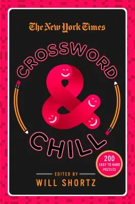 The New York Times Crossword & Chill: 200 łatwych i trudnych łamigłówek - The New York Times Crossword & Chill: 200 Easy to Hard Puzzles