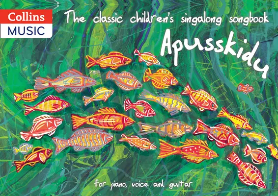 Klasyczny śpiewnik dla dzieci: Apusskidu: Na fortepian, głos i gitarę - The Classic Children's Singalong Songbook: Apusskidu: For Piano, Voice and Guitar