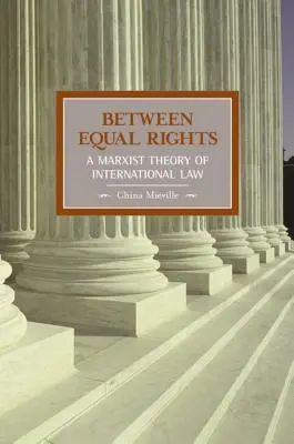 Między równymi prawami: Marksistowska teoria prawa międzynarodowego - Between Equal Rights: A Marxist Theory of International Law