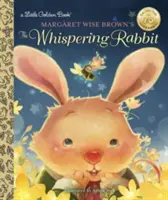 Szepczący królik Margaret Wise Brown - Margaret Wise Brown's the Whispering Rabbit