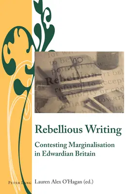 Rebellious Writing; Kontestacja marginalizacji w edwardiańskiej Wielkiej Brytanii - Rebellious Writing; Contesting Marginalisation in Edwardian Britain