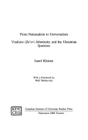 Od nacjonalizmu do uniwersalizmu: Władimir (Ze'ev) Żabotyński i kwestia ukraińska - From Nationalism to Universalism: Vladimir (Ze'ev) Jabotinsky and the Ukrainian Question