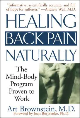 Naturalne leczenie bólu pleców: Udowodniona skuteczność programu umysł-ciało - Healing Back Pain Naturally: The Mind Body Program Proven to Work