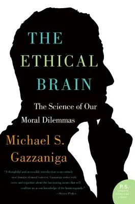 The Ethical Brain: Nauka o naszych moralnych dylematach - The Ethical Brain: The Science of Our Moral Dilemmas