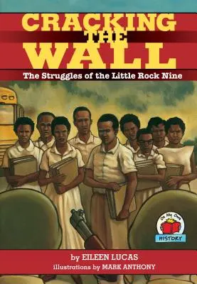 Cracking the Wall: The Struggles of the Little Rock Nine (1919) - Cracking the Wall: The Struggles of the Little Rock Nine