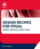 Przepisy projektowe dla układów FPGA: Korzystanie z języków Verilog i VHDL - Design Recipes for FPGAs: Using Verilog and VHDL