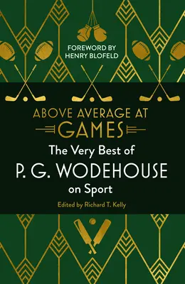 Ponadprzeciętny w grach - najlepsze książki P.G. Wodehouse'a o sporcie - Above Average at Games - The Very Best of P.G. Wodehouse on Sport