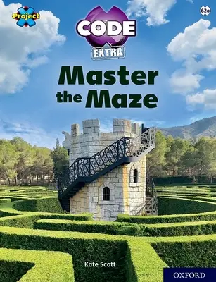 Project X CODE Extra: Lime Book Band, Oxford Poziom 11: Szaleństwo labiryntu: Opanuj labirynt - Project X CODE Extra: Lime Book Band, Oxford Level 11: Maze Craze: Master the Maze