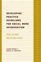 Opracowanie praktycznych wytycznych dotyczących interwencji w pracy socjalnej: Zagadnienia, metody i program badań - Developing Practice Guidelines for Social Work Intervention: Issues, Methods, and Research Agenda