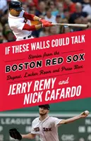 Gdyby te ściany mogły mówić: Boston Red Sox - If These Walls Could Talk: Boston Red Sox