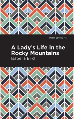 Życie damy w Górach Skalistych - A Lady's Life in the Rocky Mountains