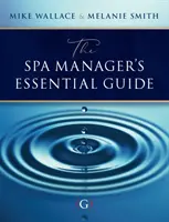 Niezbędny przewodnik menedżera spa - Spa Manager's Essential Guide