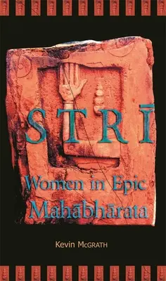 Strī: Kobiety w epickiej Mahabharacie - Strī: Women in Epic Mahābhārata