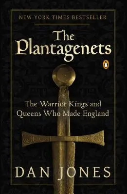 Plantageneci: Wojowniczy królowie i królowe, którzy stworzyli Anglię - The Plantagenets: The Warrior Kings and Queens Who Made England