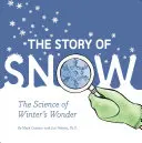 Historia śniegu: The Science of Winter's Wonder (Weather Books for Kids, Winter Children's Books, Science Kids Books) - The Story of Snow: The Science of Winter's Wonder (Weather Books for Kids, Winter Children's Books, Science Kids Books)