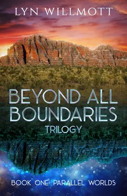 Beyond All Boundaries Trilogy Book 1: Parallel Worlds