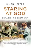 Wpatrując się w Boga - Wielka Brytania podczas Wielkiej Wojny - Staring at God - Britain in the Great War