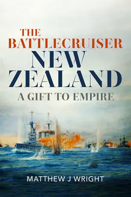 Krążownik Nowa Zelandia: Dar dla imperium - The Battlecruiser New Zealand: A Gift to Empire