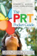 Kieszonkowy przewodnik Prt: Terapia Pivotal Response dla osób z zaburzeniami ze spektrum autyzmu - The Prt Pocket Guide: Pivotal Response Treatment for Autism Spectrum Disorders