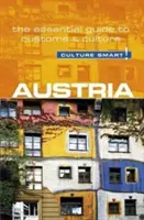 Austria - Culture Smart, tom 87: Niezbędny przewodnik po zwyczajach i kulturze - Austria - Culture Smart!, Volume 87: The Essential Guide to Customs & Culture