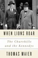 Kiedy ryczą lwy: Churchillowie i Kennedy'owie - When Lions Roar: The Churchills and the Kennedys