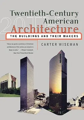 Amerykańska architektura XX wieku: Budynki i ich twórcy - Twentieth-Century American Architecture: The Buildings and Their Makers