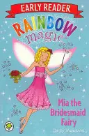 Rainbow Magic Early Reader: Mia wróżka druhna - Rainbow Magic Early Reader: Mia the Bridesmaid Fairy