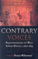 Contrary Voices: Reprezentacje zachodnioindyjskiego niewolnictwa, 1657-1834 - Contrary Voices: Representations of West Indian Slavery, 1657-1834