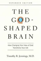 Mózg ukształtowany przez Boga: jak zmiana spojrzenia na Boga zmienia życie - The God-Shaped Brain: How Changing Your View of God Transforms Your Life