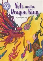 Mistrz czytania: Yeh and the Dragon King - Niezależne czytanie fioletowe 8 - Reading Champion: Yeh and the Dragon King - Independent Reading Purple 8