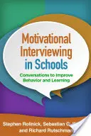 Wywiad motywacyjny w szkołach: Rozmowy mające na celu poprawę zachowania i uczenia się - Motivational Interviewing in Schools: Conversations to Improve Behavior and Learning