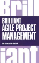 Brilliant Agile Project Management - Praktyczny przewodnik po stosowaniu Agile, Scrum i Kanban - Brilliant Agile Project Management - A Practical Guide to Using Agile, Scrum and Kanban