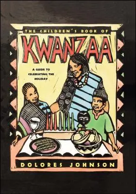 The Children's Book of Kwanzaa: Przewodnik po świętowaniu święta - The Children's Book of Kwanzaa: A Guide to Celebrating the Holiday