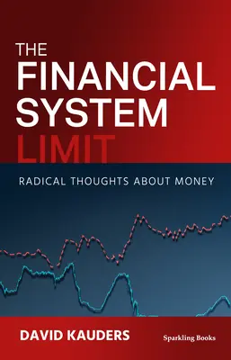 Limit systemu finansowego - The Financial System Limit