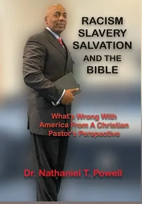 Rasizm, niewolnictwo, zbawienie i Biblia: Co jest nie tak z Ameryką z perspektywy chrześcijańskiego pastora? - Racism, Slavery, Salvation and the Bible: What's Wrong with America From A Christian Pastor's Perspective