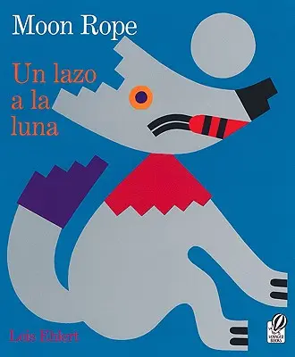 Lina księżycowa/Un Lazo a la Luna: Peruwiańska opowieść ludowa/Una Leyenda - Moon Rope/Un Lazo a la Luna: A Peruvian Folktale/Una Leyenda